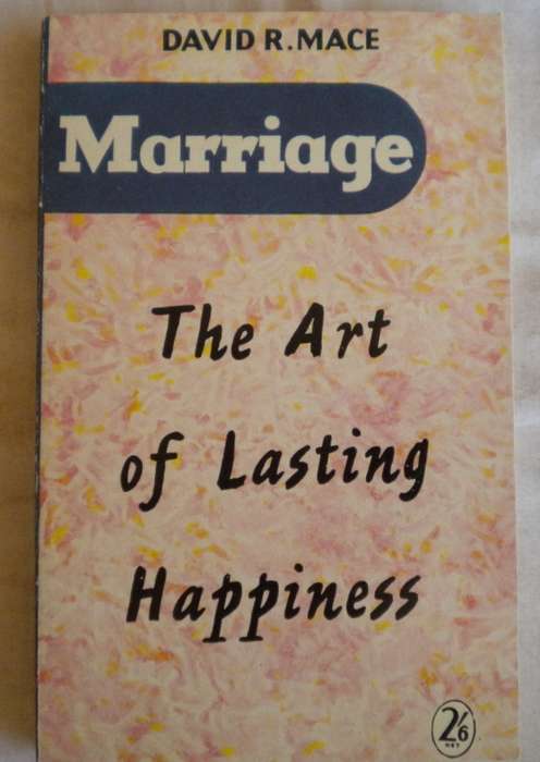 Marriage the art of lasting happiness by David R Mace