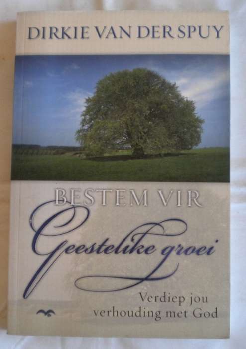 Bestem vir geestelike groei deur Dirkie van der Spuy