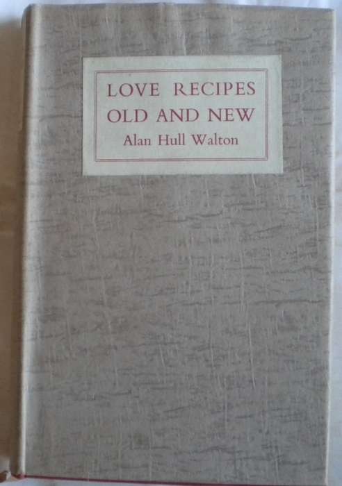 Love recipes old and new by Alan Hull Walton