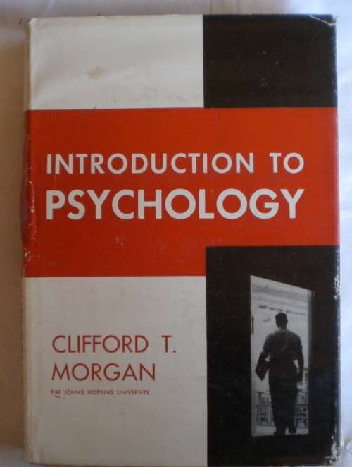 Introduction to psychology by Clifford T Morgan