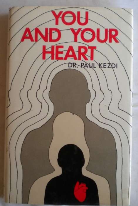 You and your heart by dr Paul Kezdi