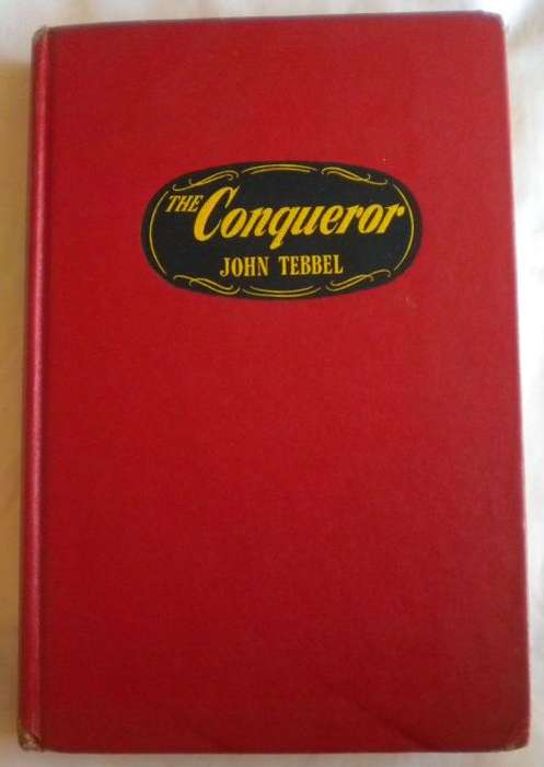 The conqueror by John Tebbel