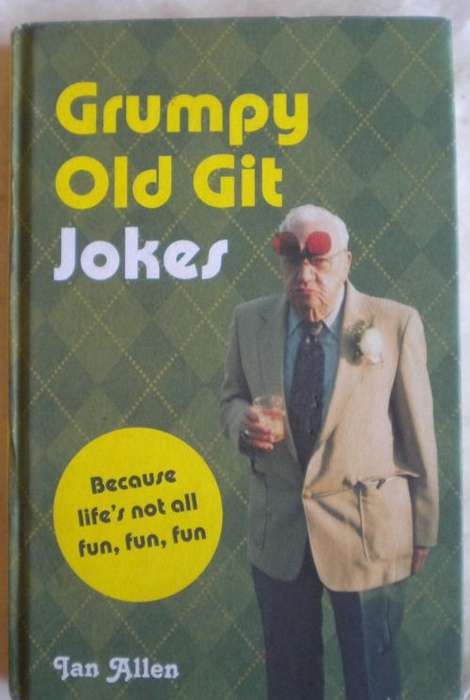 Grumpy old git jokes by Ian Allen