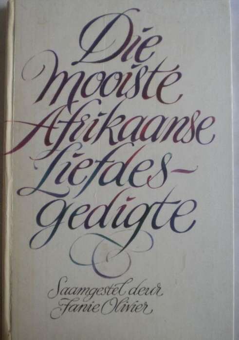 Die mooiste Afrikaanse liefdesgedigte saamgestel deur Fanie Olivier