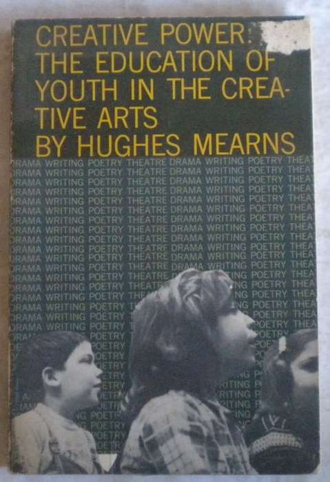 Creative power: The education of youth in the creative arts by Hughes Mearns