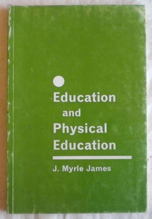Education and physical education by J Myrle James