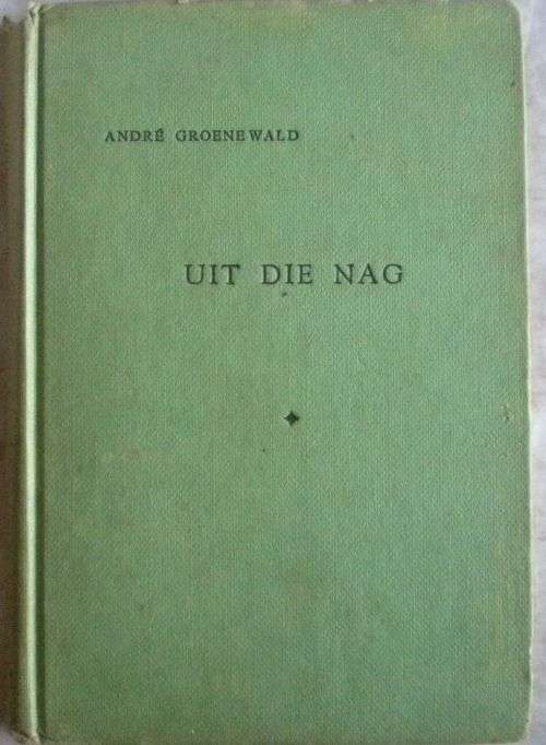 Uit die nag deur Andre Groenewald