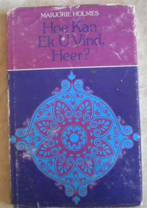 Hoe kan ek U vind, Heer deur Marjorie Holmes