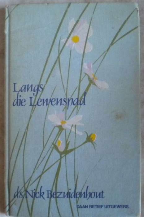 Langs die lewenspad deur ds Nick Bezuidenhout