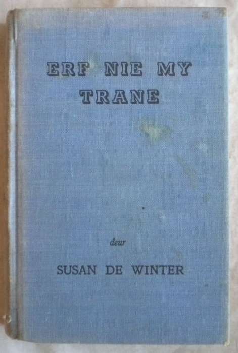 Erf nie my trane deur Susan de Winter 1950