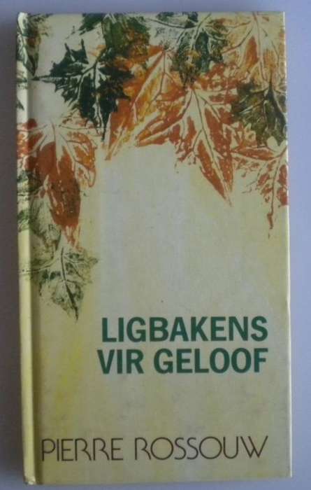 Ligbakens vir geloof deur Pierre Rossouw