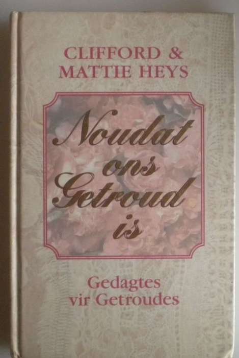 Noudat ons getroud is deur Clifford en Mattie Heys