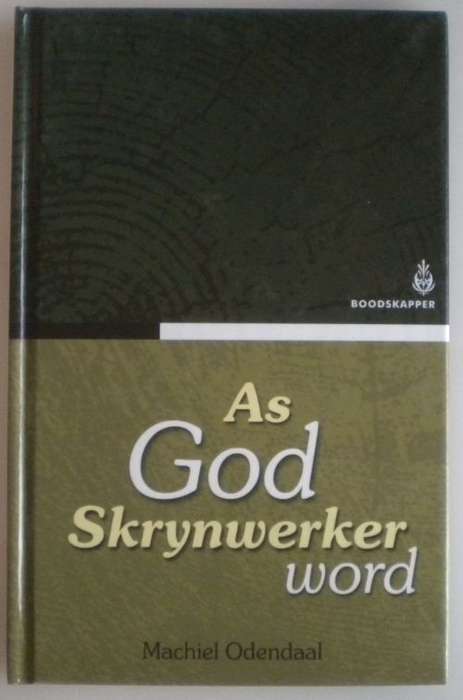 As God skrynwerker word deur Machiel Odendaal