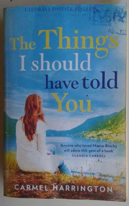 The things I should have told you by Carmel Harrington