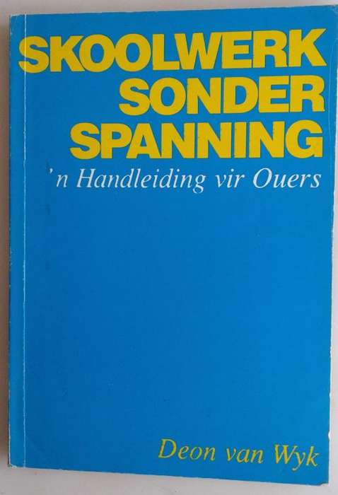 Skoolwerk sonder spanning deur Deon van Wyk