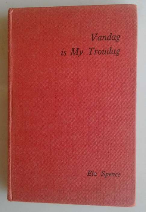 Vandag is my troudag deur Ela Spence