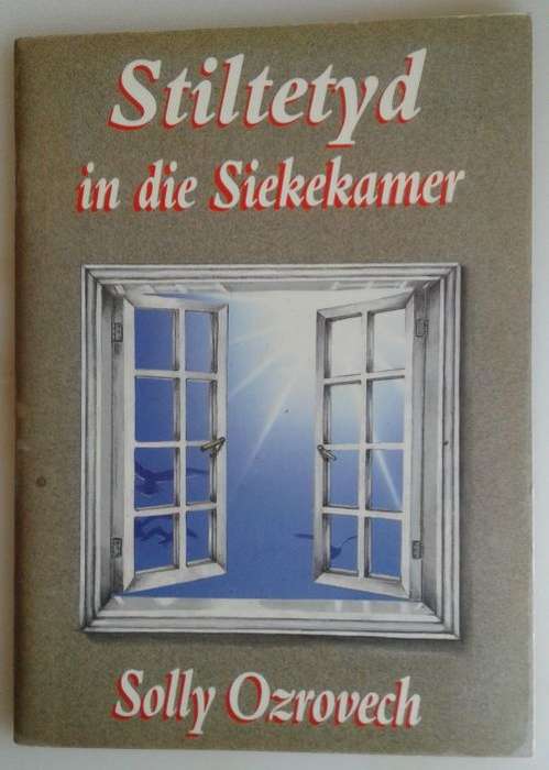 Stiltetyd in die siekekamer deur Solly Ozrovech