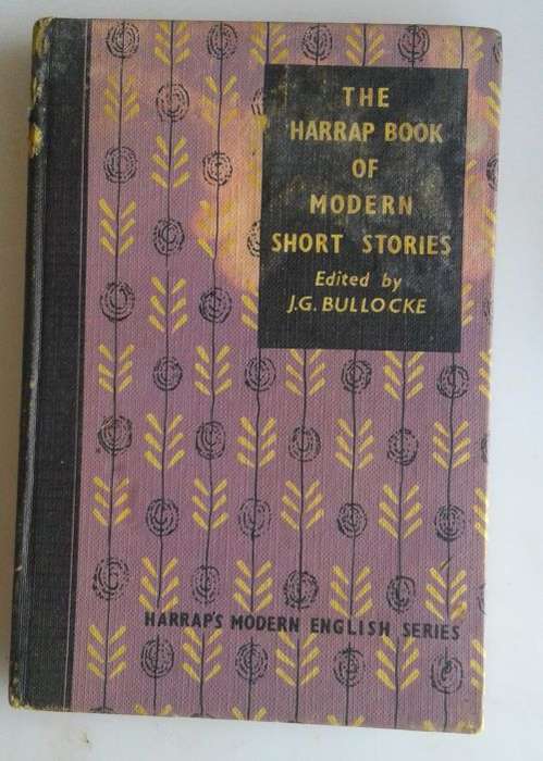 The Harrap book of modern short stories edited by JG Bullocke