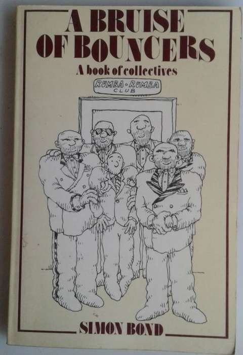 A Bruise of bouncers (a book of collectives) by Simon Bond