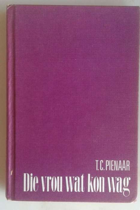 Die vrou wat kon wag deur TC Pienaar