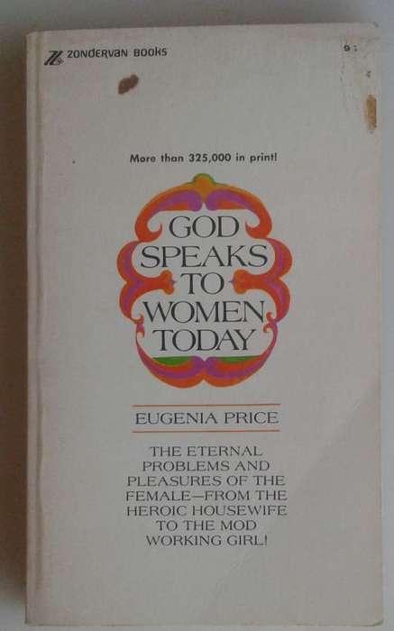 God speaks to women today by Eugenia Price