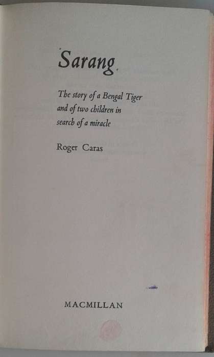 Sarang The story of a Bengal tiger and of two children in search of a miracle by Roger Caras
