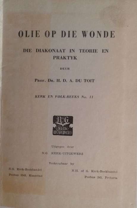 Olie op die wonde (Die diakonaat in teorie en praktyk) deur prof dr HDA du Toit