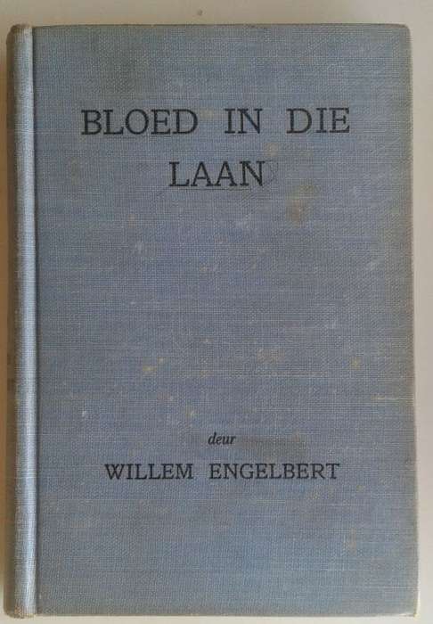 Bloed in die laan deur Willem Engelbert