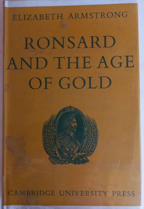 Ronsard and the age of gold by Elizabeth Armstrong