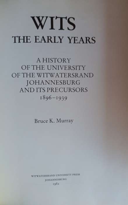 Wits the early years by Bruce K Murray