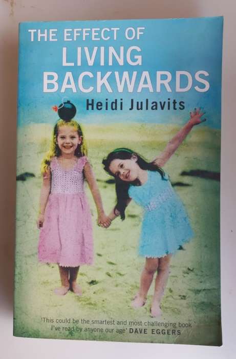 The effect of living backwards by Heidi Julavits