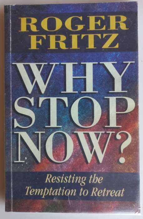 Why stop now by Roger Fritz