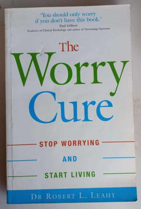 The worry cure by dr Robert L Leahy