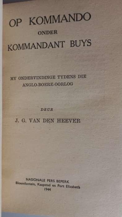 Op kommando onder kommandant Buys deur JG van den Heever