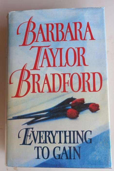 Everything to gain by Barbara Taylor Bradford