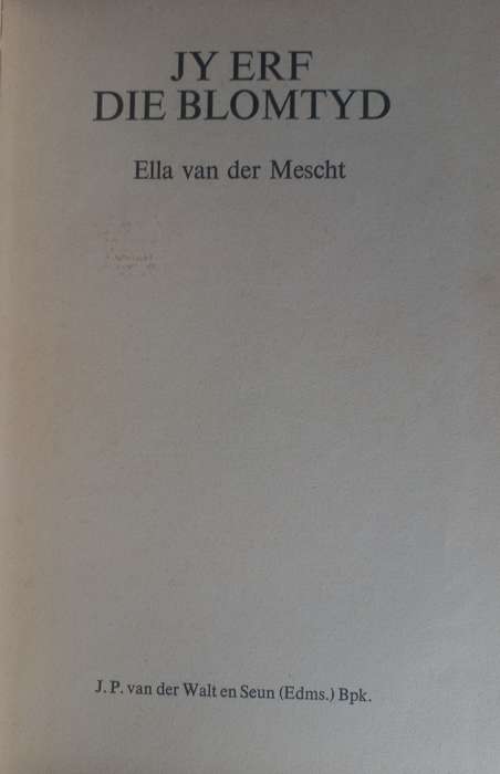 Jy erf die blomtyd deur Ella van der Mescht