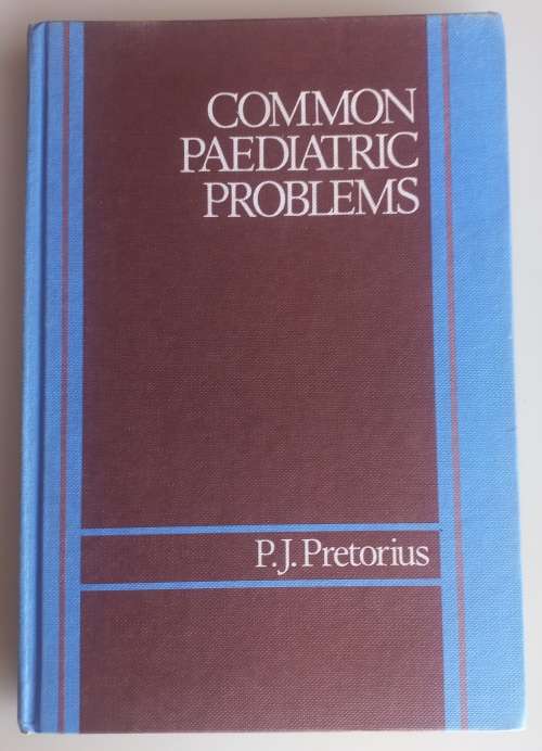 Common paediatric problems - PJ Pretorius