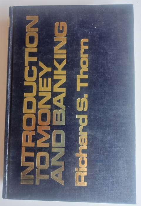 Introduction to money and banking by Richard S Thorn