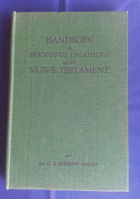 Handboek en beknopte inleiding op die Nuwe Testament deur ds FJ Berning Malan