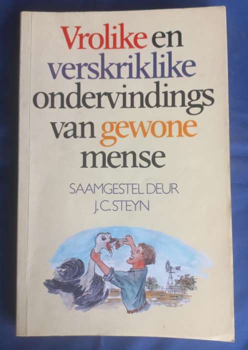 Vrolike en verskriklike ondervindings van gewone mense deur JC Steyn