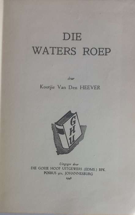 Die waters roep deur Kootjie van den Heever