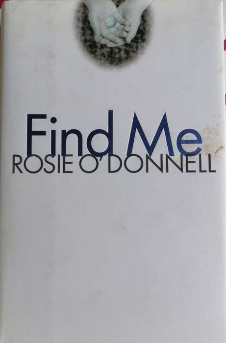 Find me by Rosie O`Donnell