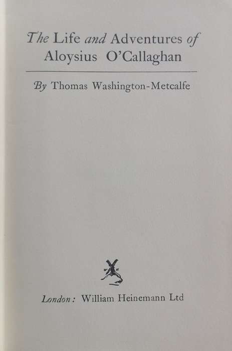 The life and adventures of Aloysius O`Callaghan by Thomas Washington-Metcalfe