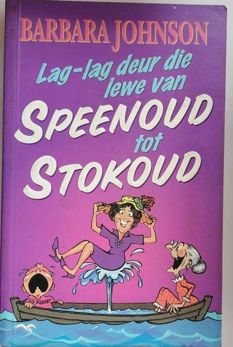Lag-lag deur die lewe van speenoud tot stokoud deur Barbara Johnson