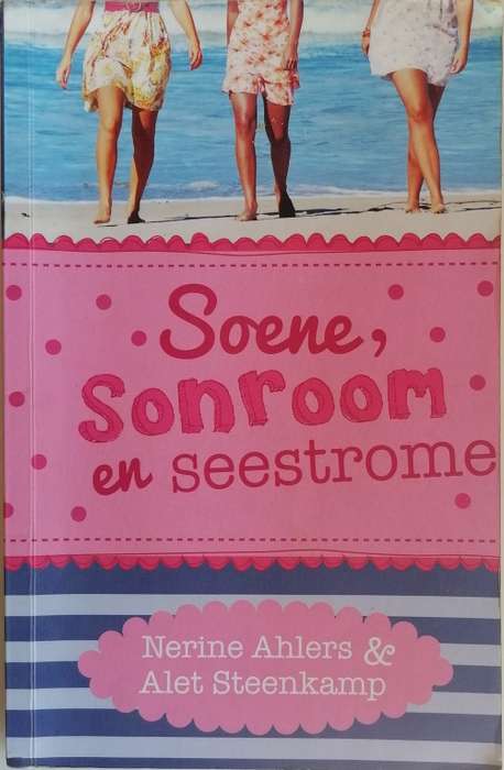 Soene, sonroom en seestrome deur Nerine Ahlers and Alet Steenkamp