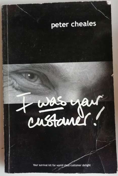 I was your customer by Peter Cheales