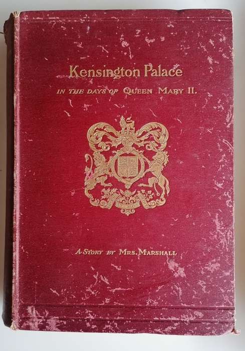 Kensington Palace in the days of Queen Mary II 1902 *rare*