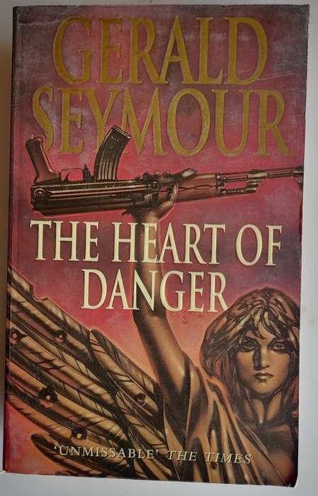 The heart of danger by Gerald Seymour