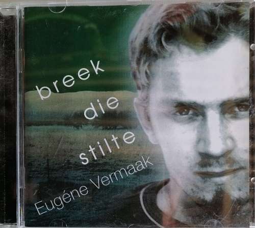 Eugene Vermaak - Breek die stilte cd