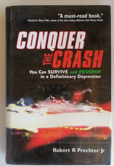 Conquer the crash by Robert R Prechter